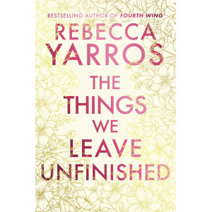 The Things We Leave Unfinished