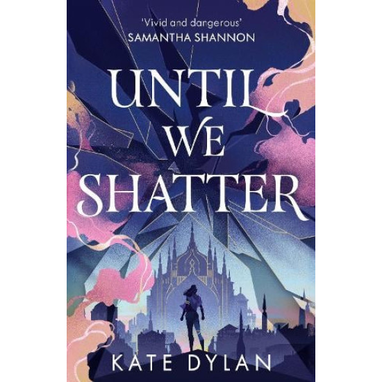 Until We Shatter | Кейт Дилън