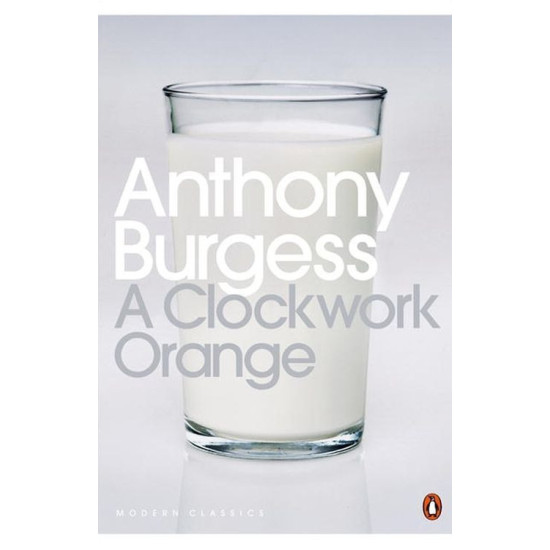 A Clockwork Orange A Clockwork Orange