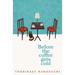 Before the Coffee Gets Cold Before the Coffee Gets Cold