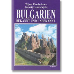 Bulgarien: bekannt und unbekannt Bulgarien: bekannt und unbekannt