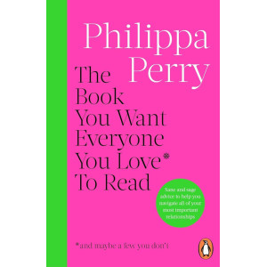 The Book You Want Everyone You Love* To Read
