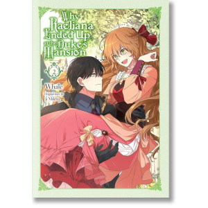 Why Raeliana Ended Up at the Duke's Mansion, Vol. 2 