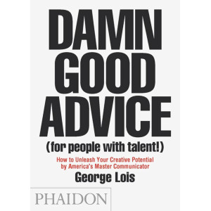 Damn Good Advice