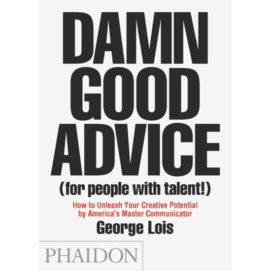 Damn Good Advice
