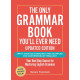 The Only Grammar Book You'll Ever Need