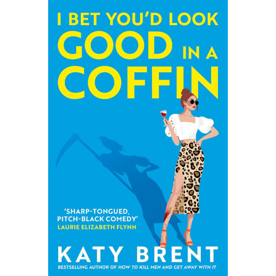I Bet You’d Look Good in a Coffin - book 2 | Кейти Брент