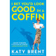 I Bet You’d Look Good in a Coffin - book 2 | Кейти Брент
