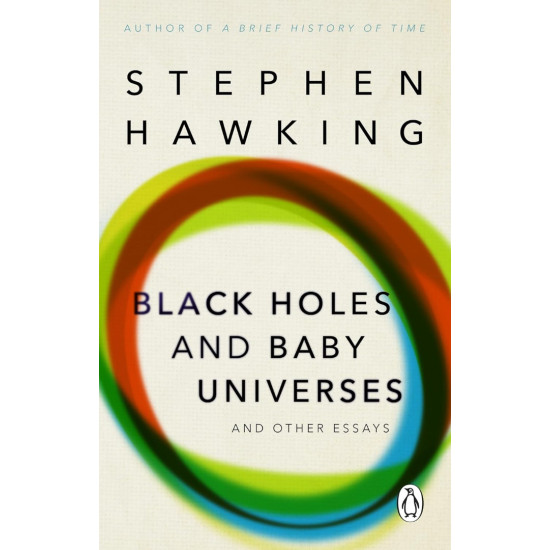 Black Holes And Baby Universes And Other Essays | Стивън Хокинг