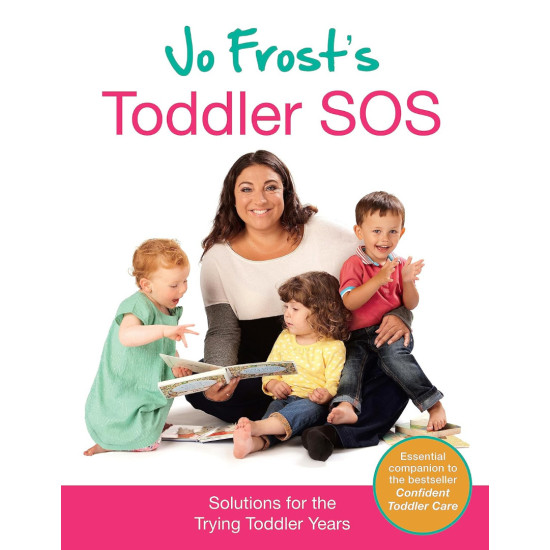 Jo Frost's Toddler SOS: Solutions for the Trying Toddler Years