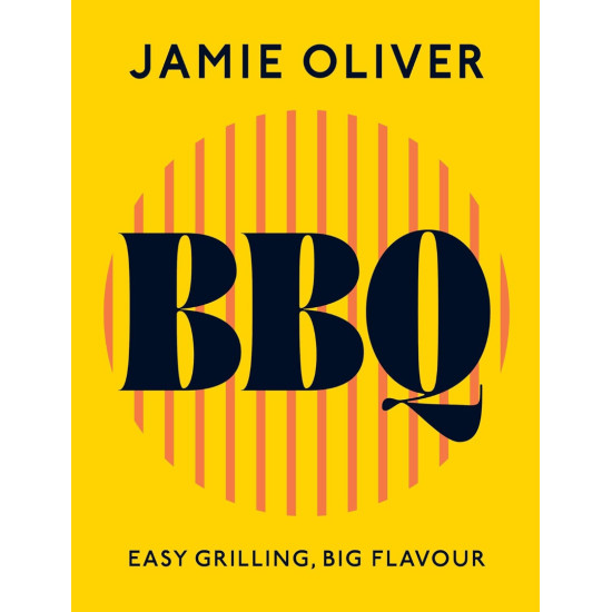 BBQ: Easy Grilling, Big Flavour | Джейми Оливър