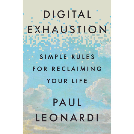 Digital Exhaustion | Пол Леонарди