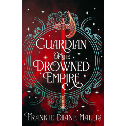  Guardian of the Drowned Empire - book 2