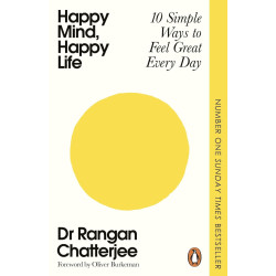 Happy Mind, Happy Life: 10 Simple Ways to Feel Great Every Day