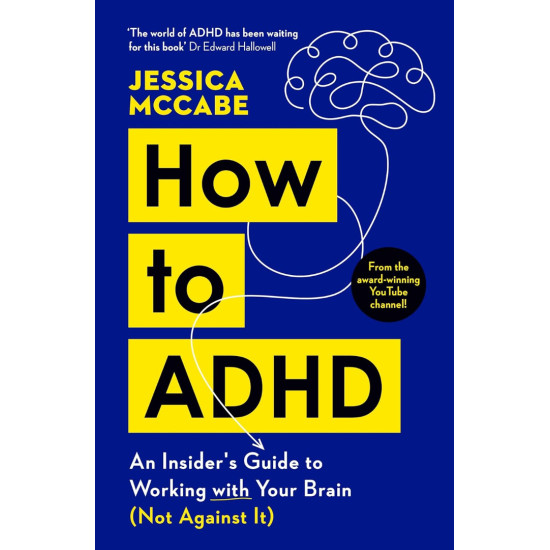 How to ADHD: An Insiders Guide to Working with Your Brain | Джесика Маккейб