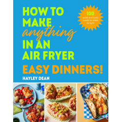 How to Make Anything in an Air Fryer: Easy Dinners!