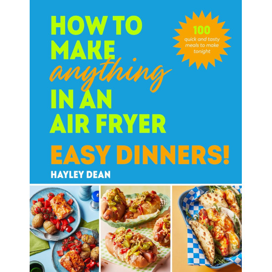 How to Make Anything in an Air Fryer: Easy Dinners! | Хейли Дийн