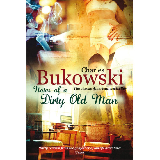 Notes of a Dirty Old Man | Чарлз Буковски