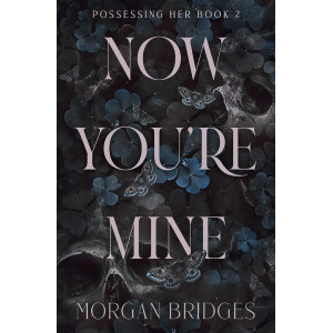 Now You're Mine - book 2