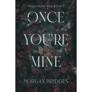 Once You're Mine - book 1