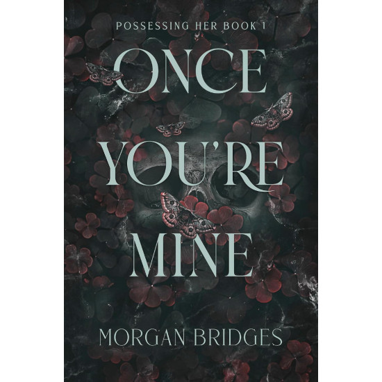 Once Youre Mine - book 1 | Морган Бриджис