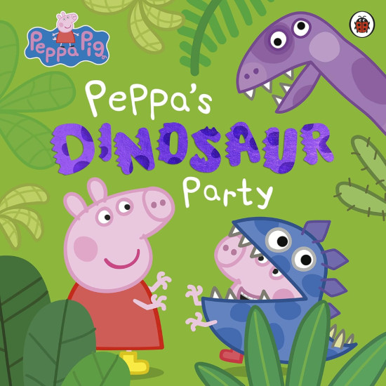 Peppa Pig: Peppas Dinosaur Party | Penguin Books