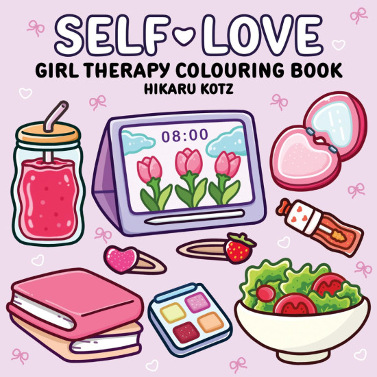 Self-Love: Girl Therapy Colouring Book | Хикару Коц