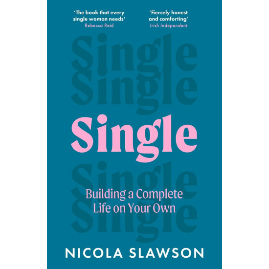 Single: Building a Complete Life on Your Own | Никола Слаусън