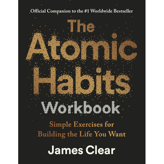 The Atomic Habits Workbook | Джеймс Клиър