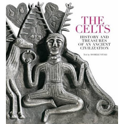 The Celts: History and Treasures of an Ancient Civilisation