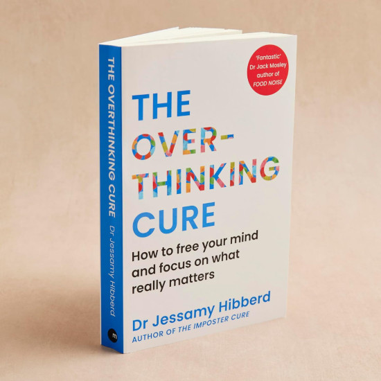The Overthinking Cure: How to free your mind and focus on what really matters | Джесами Хибърд