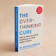 The Overthinking Cure: How to free your mind and focus on what really matters | Джесами Хибърд