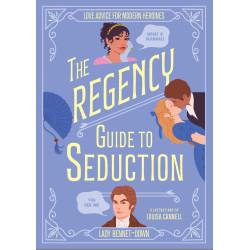 The Regency Guide to Seduction