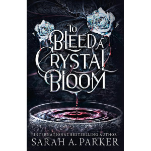 To Bleed a Crystal Bloom - book 1