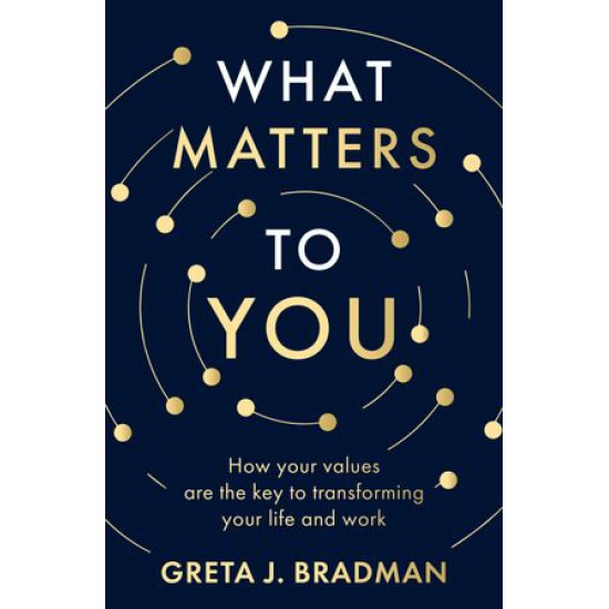 What Matters to You | Грета Дж. Брадман