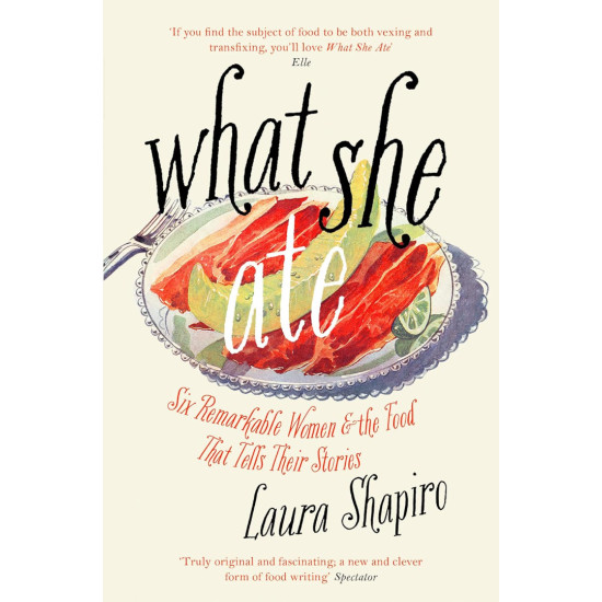 What She Ate | Лаура Шапиро