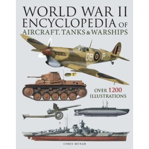 World War II Encyclopedia of Aircraft, Tanks & Warships