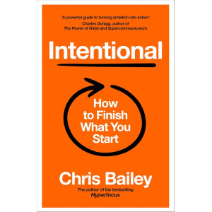 Intentional: How to Finish What You Start