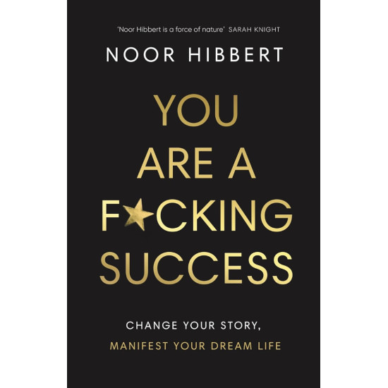 You Are A F*cking Success | Нур Хибърт