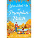 You Had Me at Pumpkin Patch | Анита Фолкнър
