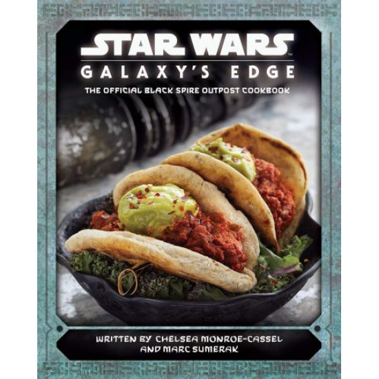 Star Wars Galaxy's Edge: The Official Black Spire Outpost Cookbook