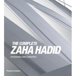 The Complete Zaha Hadid : Expanded and Updated