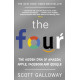 The Four : The Hidden DNA of Amazon, Apple, Facebook and Google