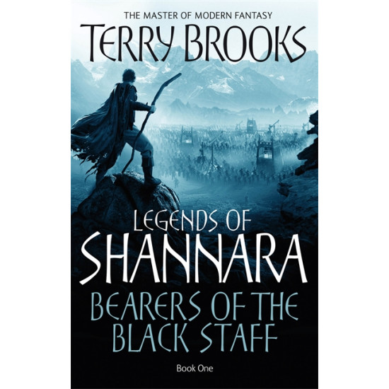 Bearers of the Black Staff: Legends of Shannara