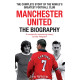 Manchester United: The Biography