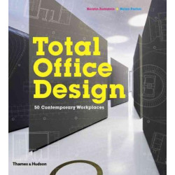 Total Office Design: 50 Contemporary Workplaces Total Office Design: 50 Contemporary Workplaces