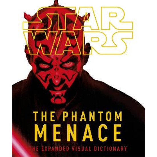 Star Wars Episode I The Phantom Menace The Expanded Visual Dictionary