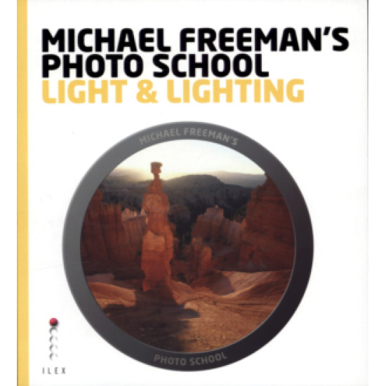 Michael Freeman's Photo School: Light & Lighting