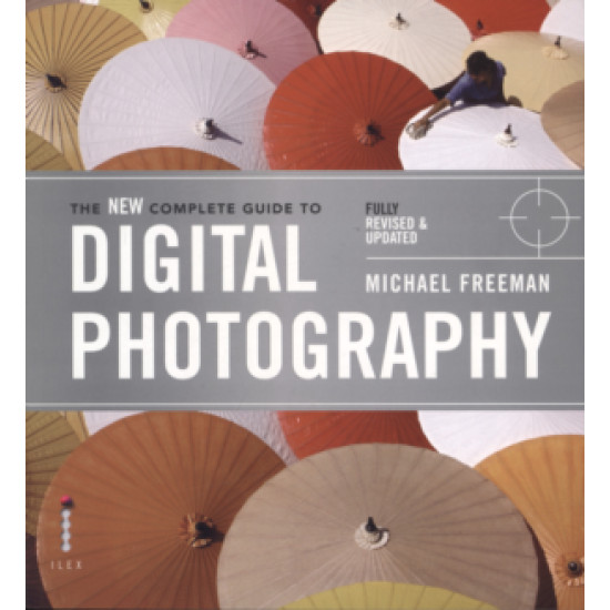 The New Complete Guide to Digital Photography