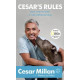 Cesar's Rules: Your Way to Train a Well-behaved Dog